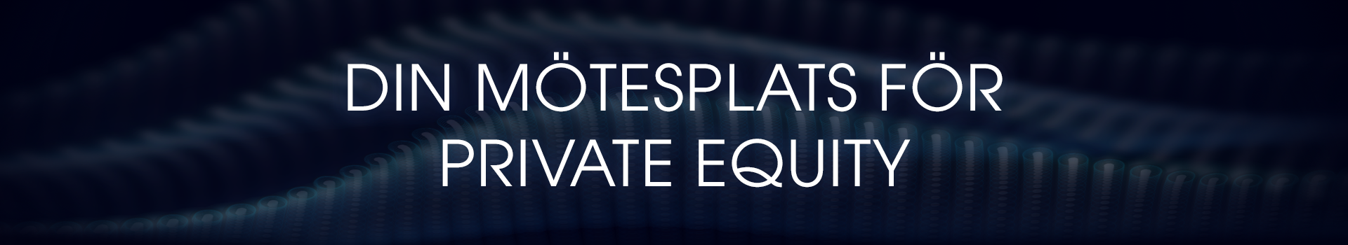 DIN MÖTESPLATS FÖR PRIVATE EQUITY